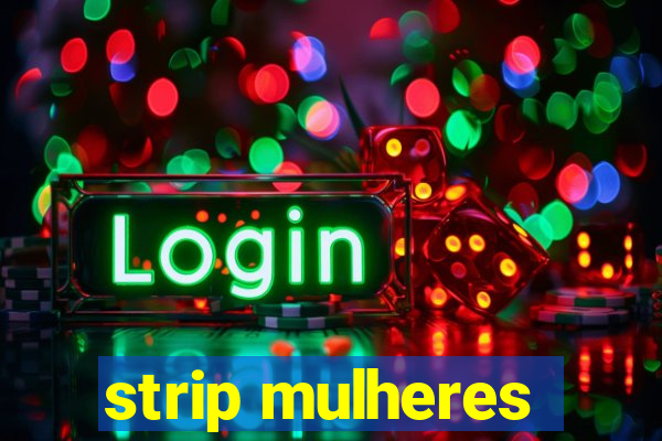 strip mulheres